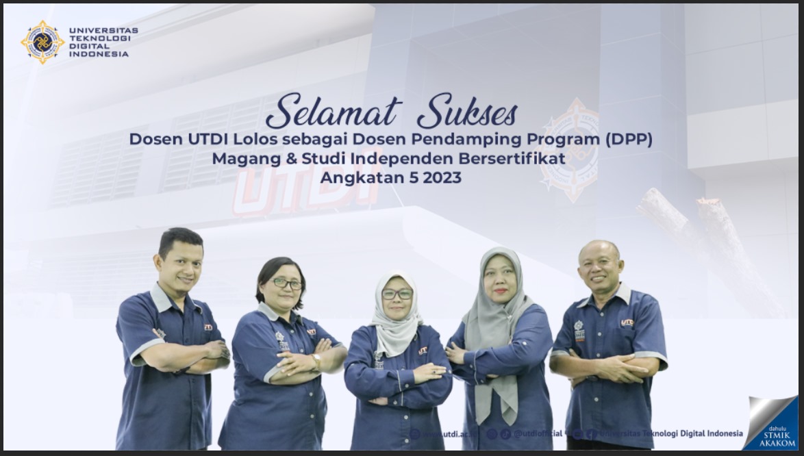 Lima Dosen UTDI Lolos sebagai Dosen Pembimbing Program(DPP) pada Program Magang dan Studi Independen Bersertifikat (MSIB) Angkatan 5 Tahun 2023